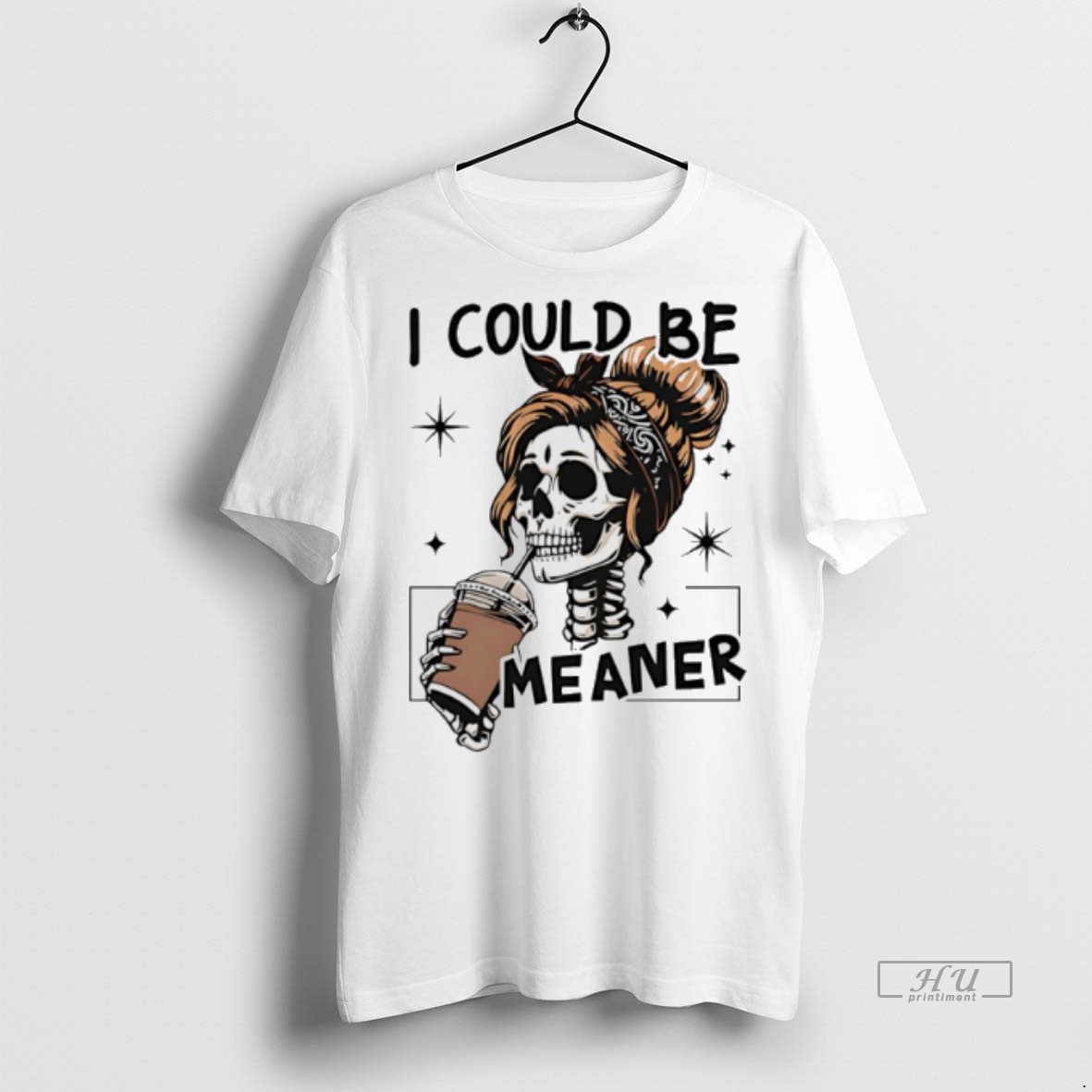 Officials I Could Be Meaner Skeleton Messy Bun Coffee Graphic Tee Shirt Sweater Hoodie