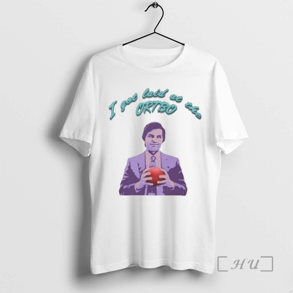 Officials I Got Laid At The Ortbo T Shirts Sweater Hoodie