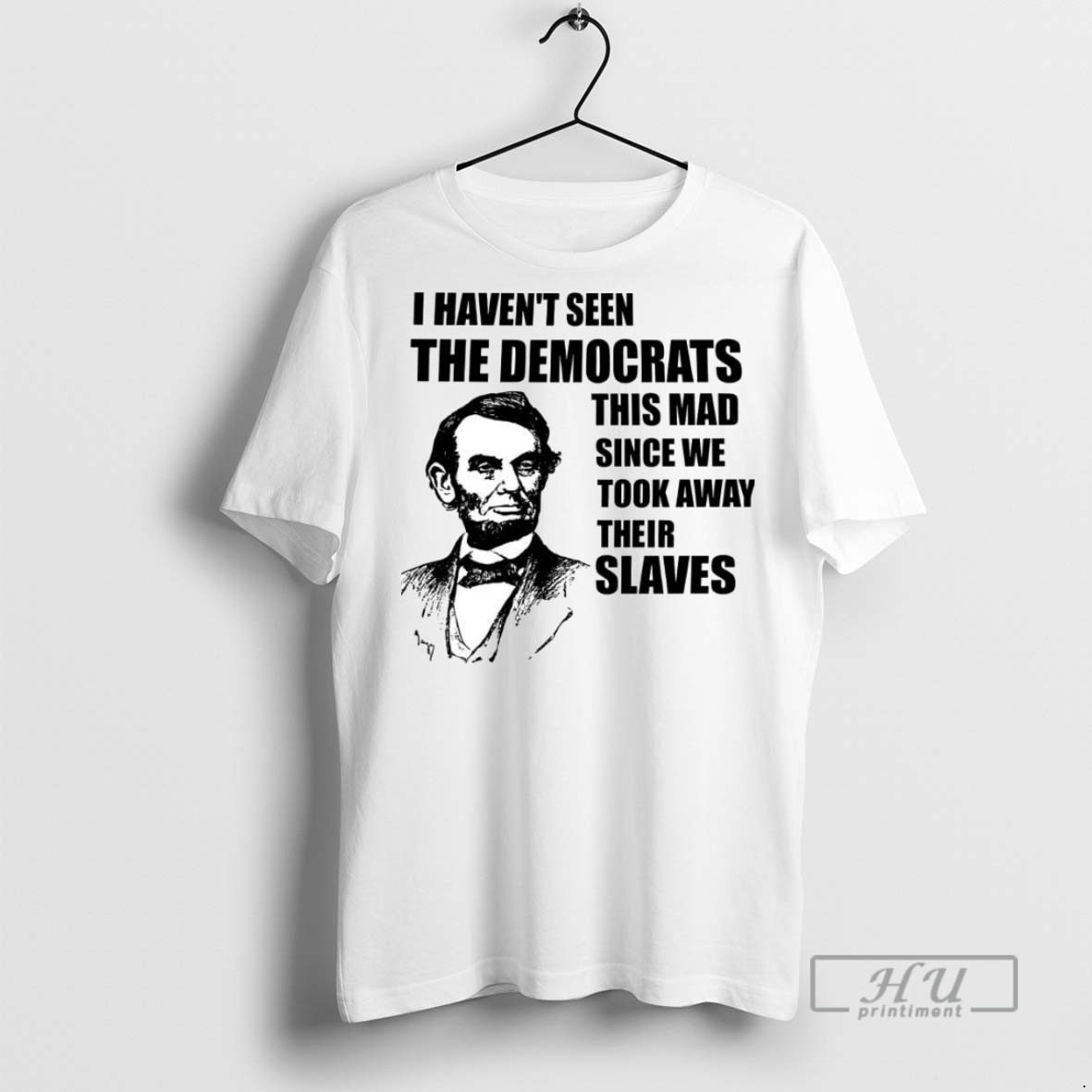 Officials I Havent Seen The Democrats This Mad Since We Took Away Their Slaves T Shirt Sweatshirt Hoodies