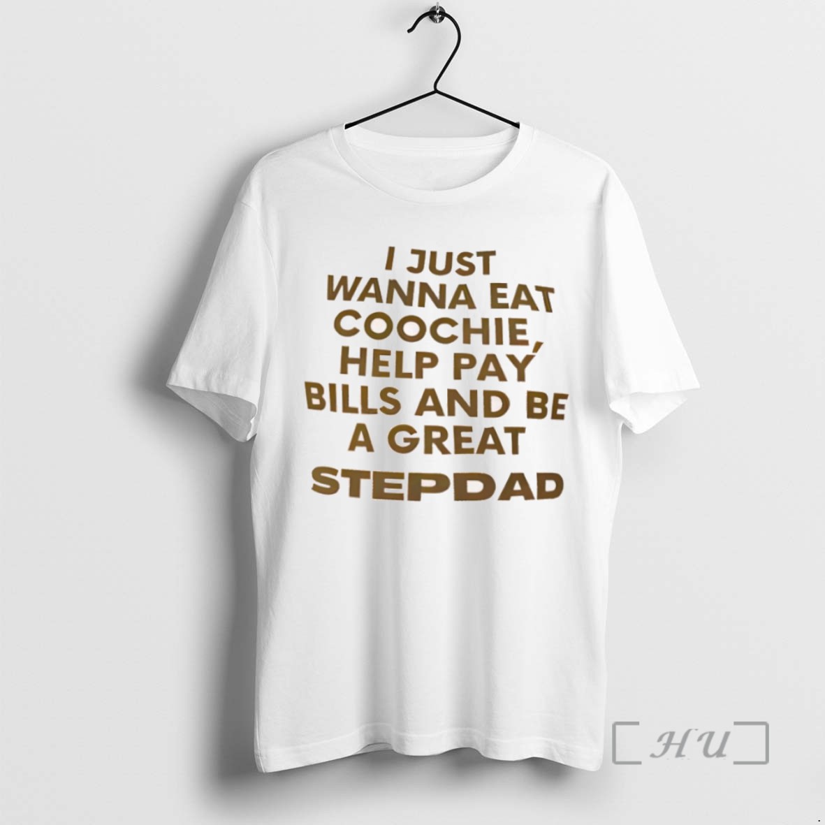 Officials I Just Wanna Eat Coochie Help Pay Bills And Be A Great Stepdad T Shirt Sweater Hoodie