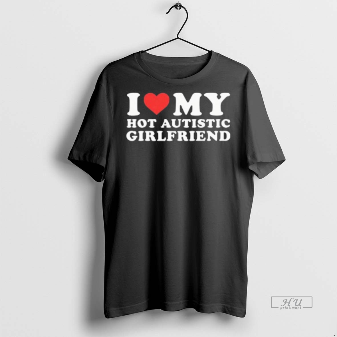 Officials I Love My Hot Autistic Girlfriend T Shirt Sweater Hoodie