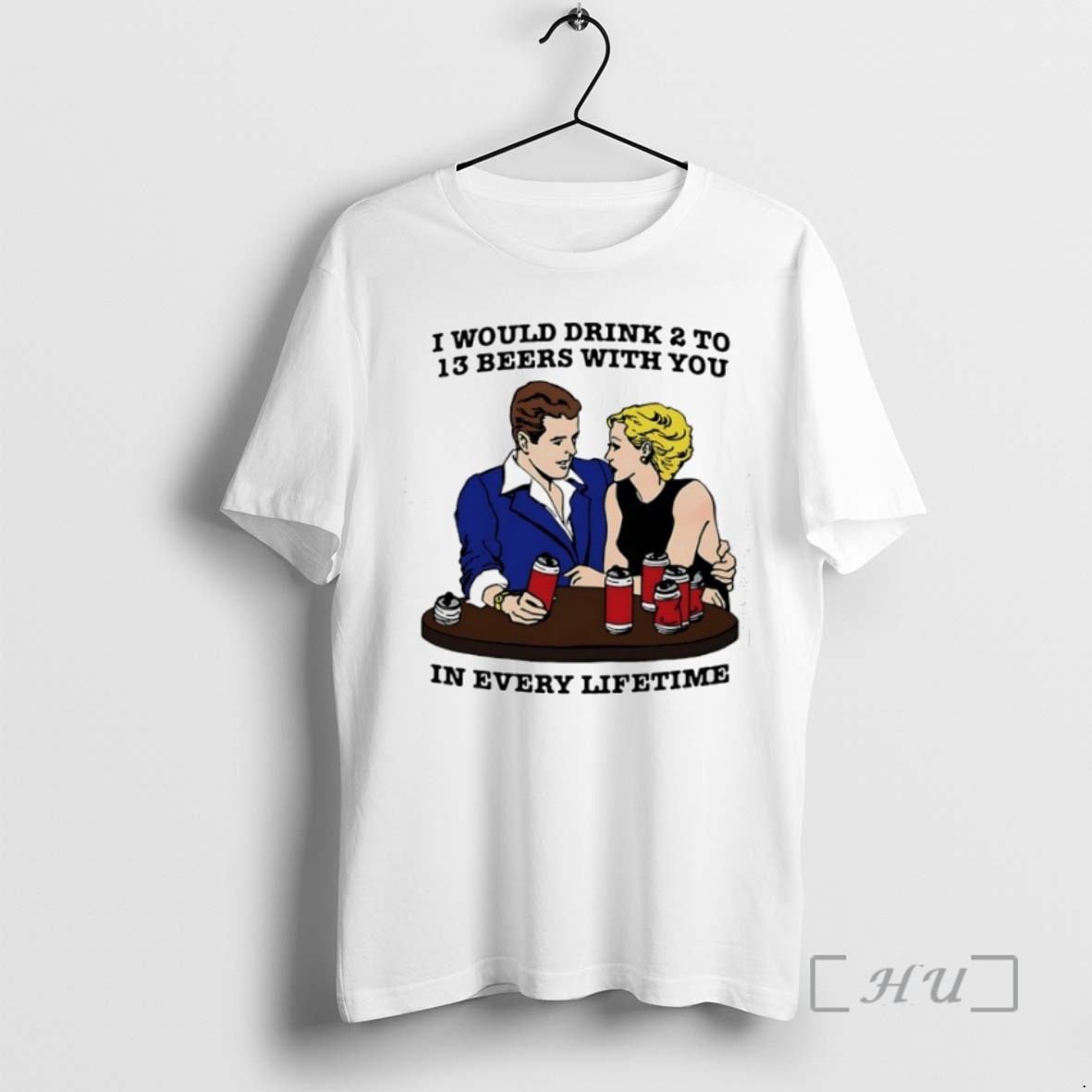 Officials I Would Drink 2 To 13 Beers With You In Every Lifetime Shirts Sweater Hoodie