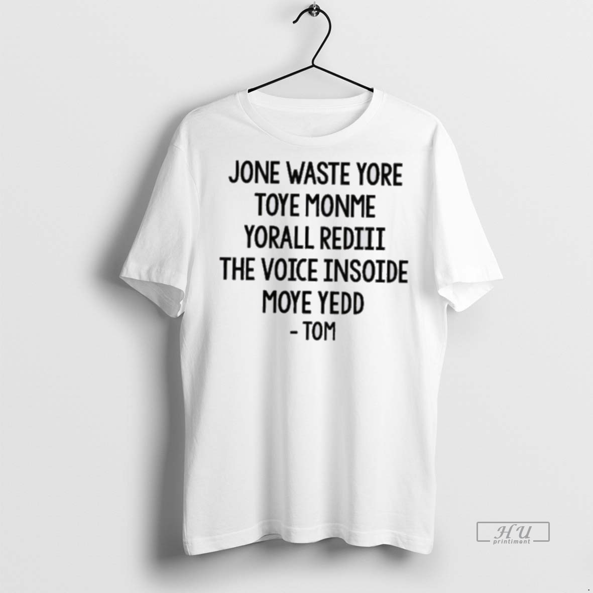 Officials Jone Waste Yore Toye Monme Yorall Rediii The Voice Insoide Moye Yedd Graphic Tee Shirt Sweater Hoodie
