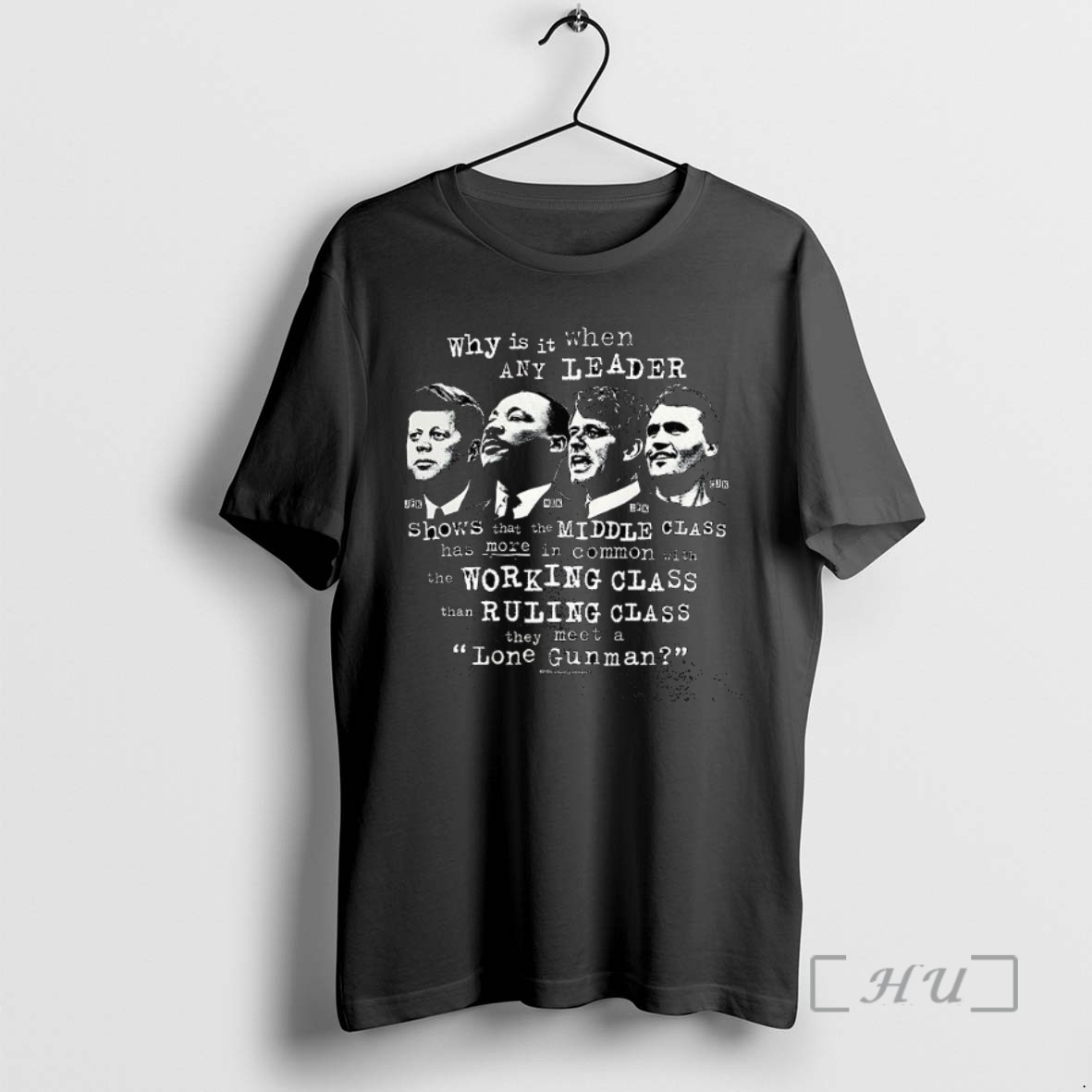 Officials Leaders And Lone Gunmen Why Is It When Any Leader T Shirt Sweater Hoodie