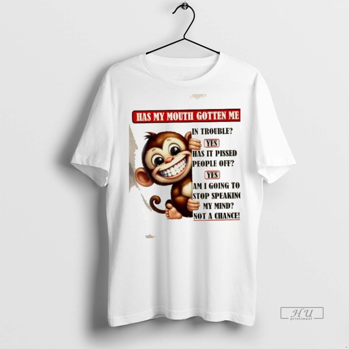 Officials Monkey Has My Mouth Gotten Me Not A Chance Shirt Sweater Hoodie