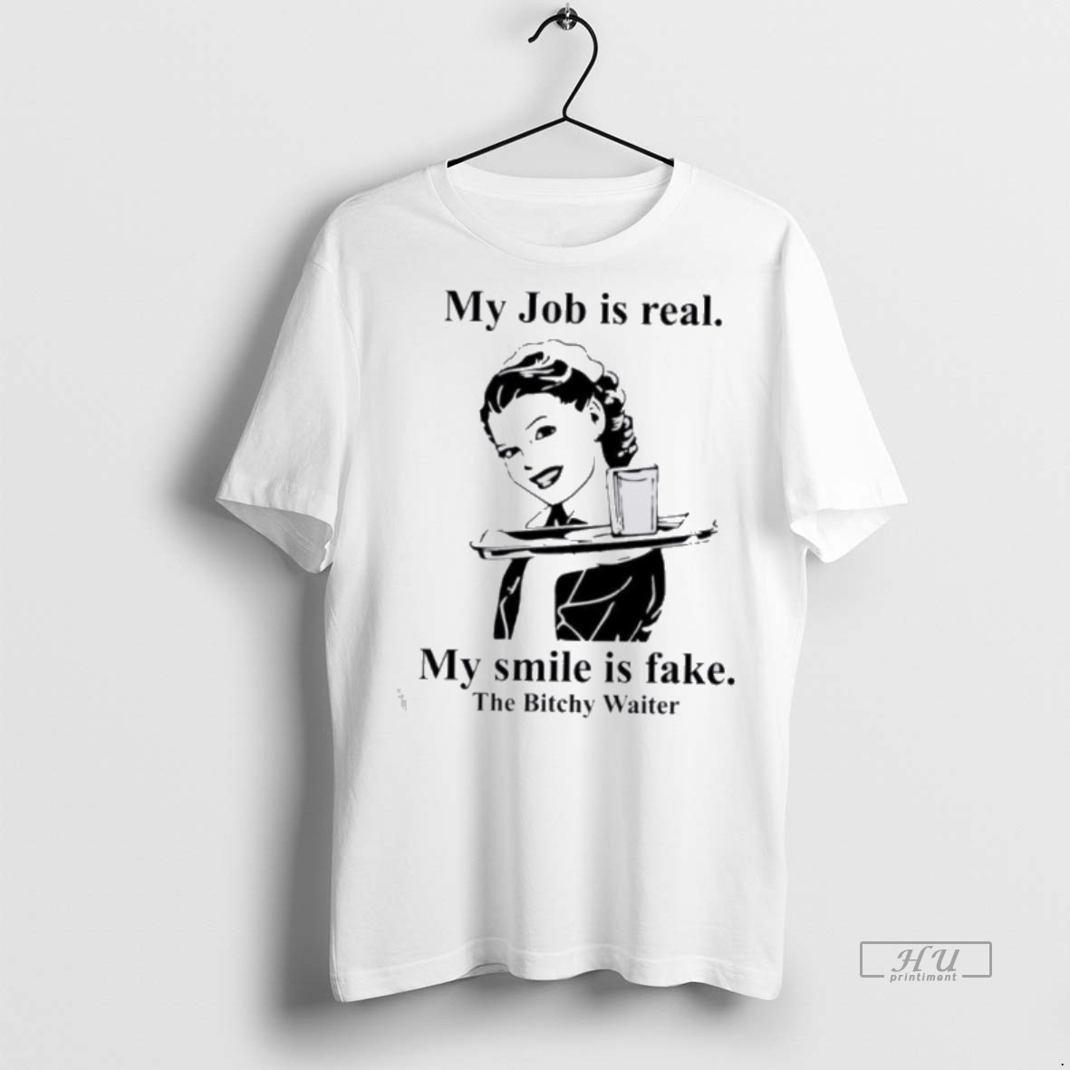 Officials My Job Is Real My Smile Is The Bitchy Waiter Premium Tee Shirt Sweater Hoodie