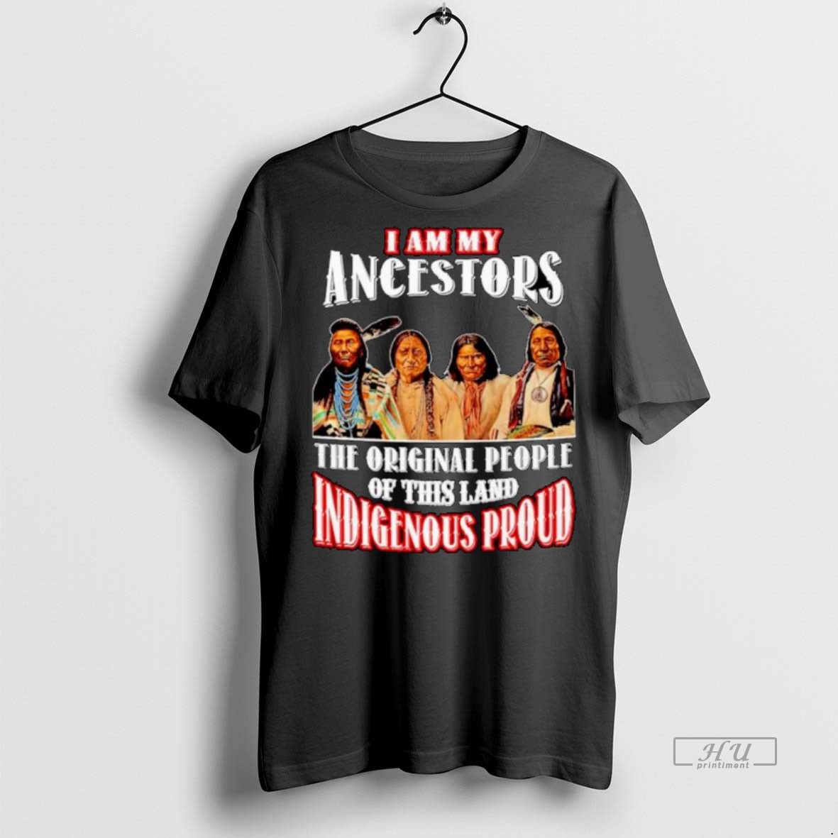 Officials Native American I Am My Ancestors The People Of This Land Indigenous Proud Ornaments Premium Tee Shirt Sweater Hoodie