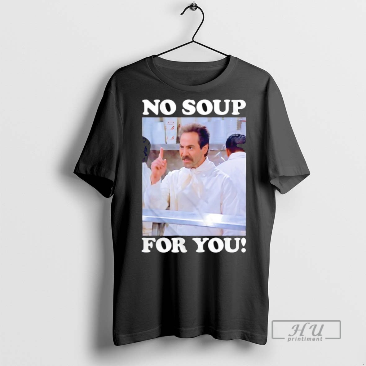 Officials No Soup For You Seinfeld T Shirts Sweatshirt Hoodies
