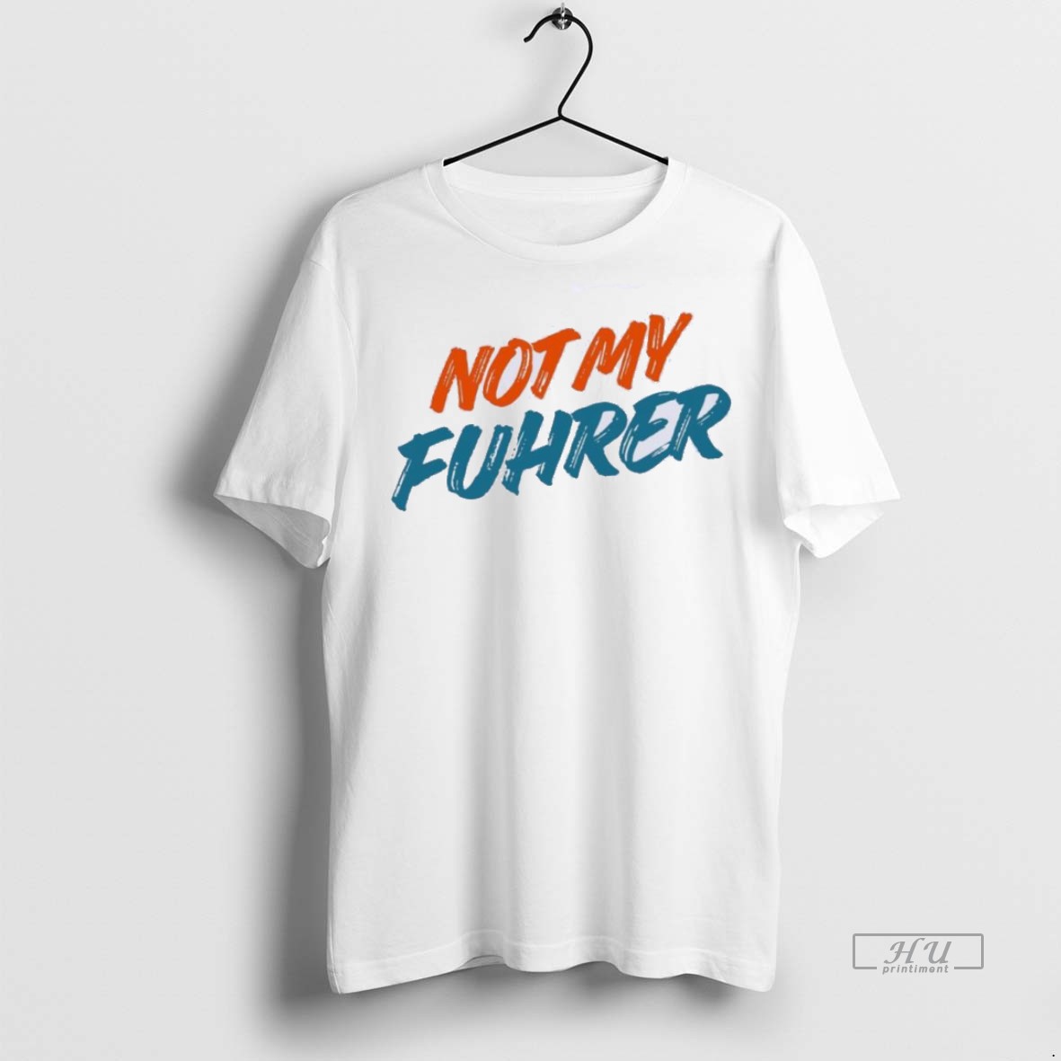 Officials Not My Fuhrer Tee Shirt Sweater Hoodie