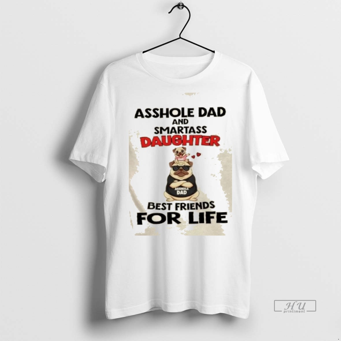 Officials Pug Dogs Asshole Dad And Smartass Daughter Best Friends For Life Graphic Tee Shirt Sweater Hoodie
