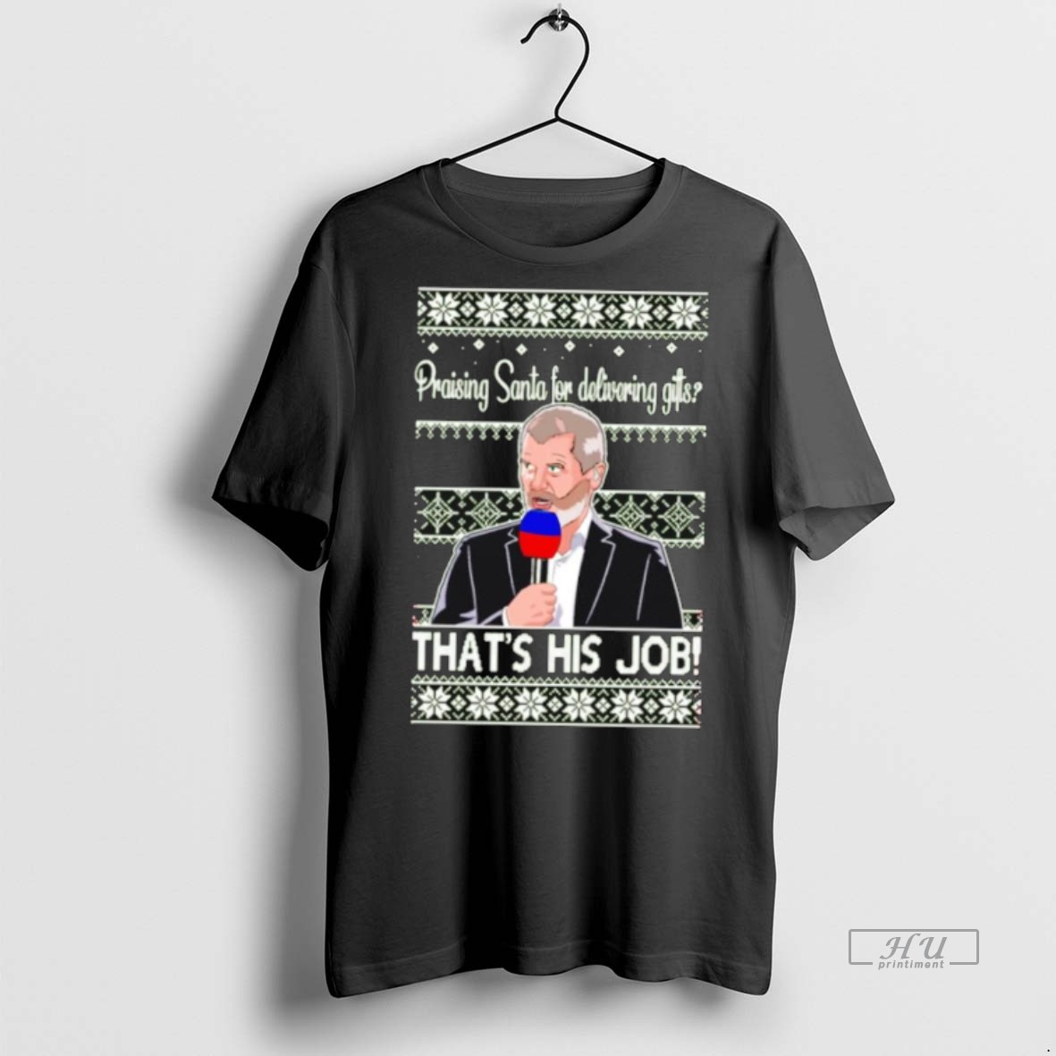 Officials Roy Keane Praising Santa For Delivering Gifts Thats His Job Ugly Christmas Sweat Tee Shirt Sweater Hoodie