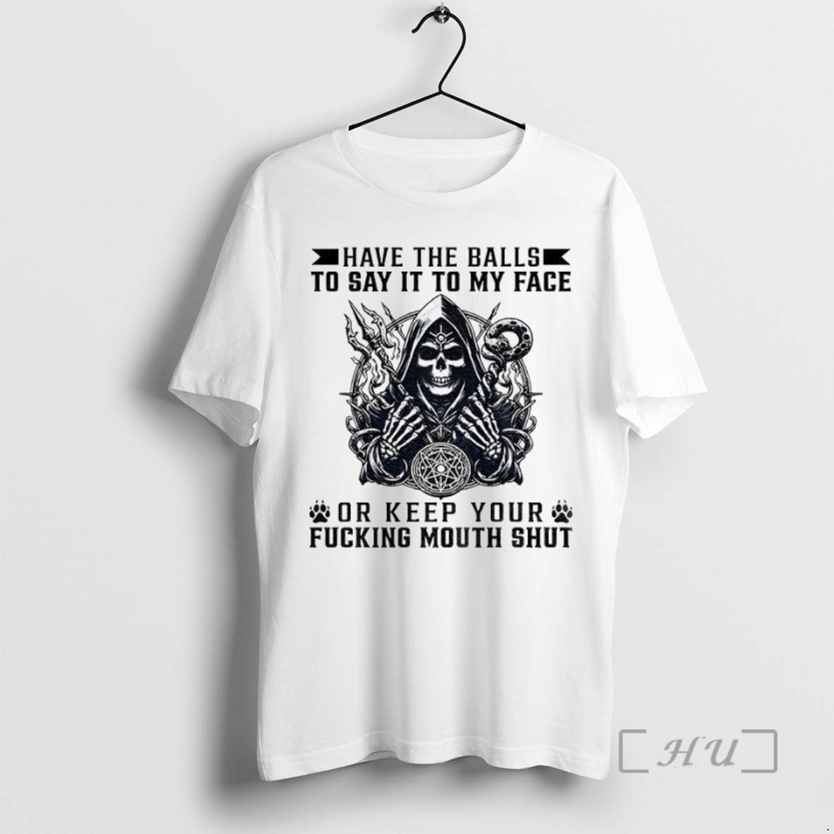 Officials Skeleton Have The Balls To Say It To My Face Or Keep Your Fucking Mouth Shut T Shirt Sweater Hoodie