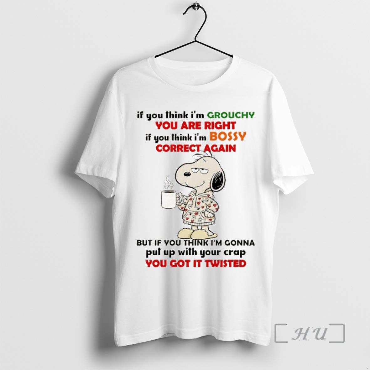 Officials Snoopy If You Think Im Grouchy You Are Right If You Think Im Bossy Correct Again But If You Think Im Gonna T Shirt Sweater Hoodie