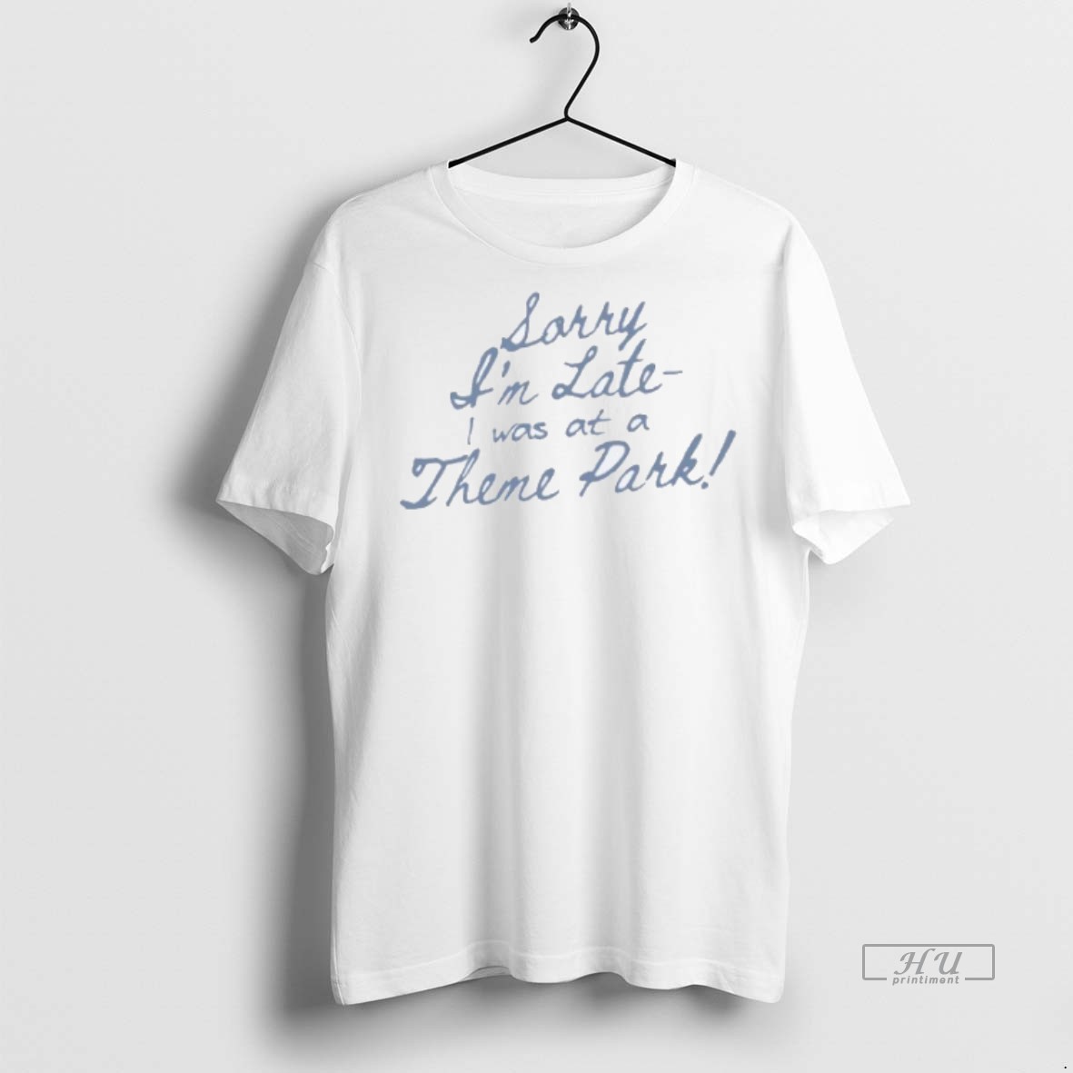 Officials Sorry Im Late I Was At A Theme Park Tee Shirt Sweater Hoodie