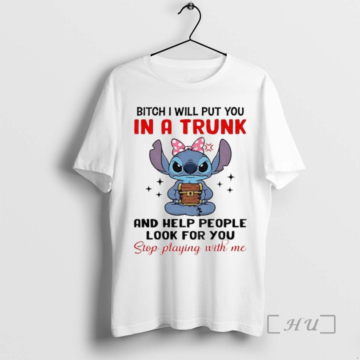 Officials Stitch Bitch I Will Put You In A Trunk And Help People Look For You Stop Playing With Me T Shirt Sweater Hoodie