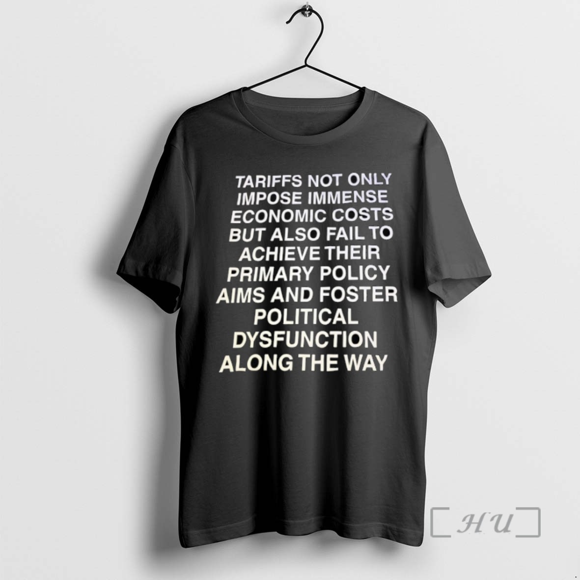 Officials Tariffs Not Only Impose Immense Economic Costs But Also Fail To Achieve Their Primary Policy Shirts Sweater Hoodie