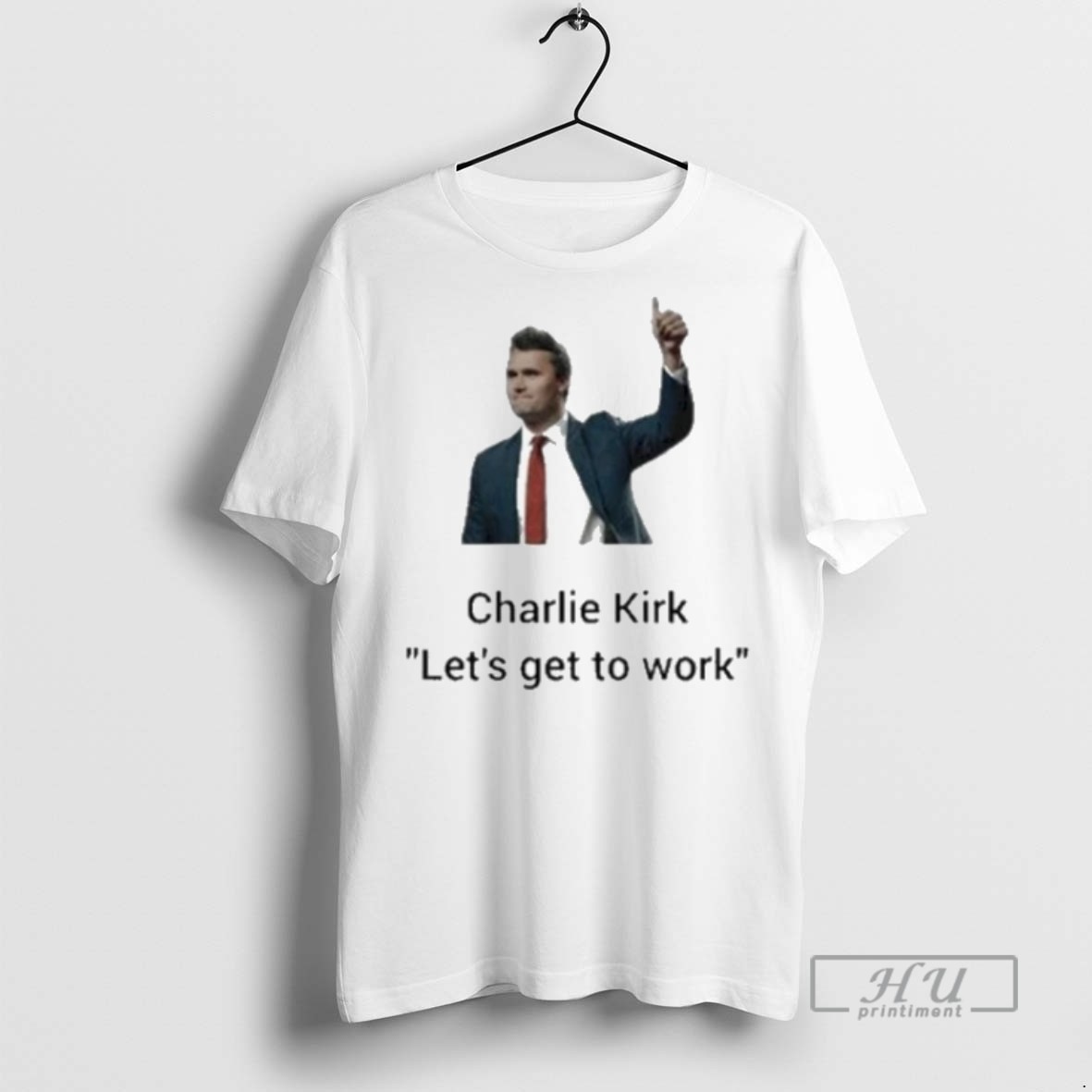 Officials Trending Charlie Kirk Lets Get To Work Thumb 2025 T Shirt Sweatshirt Hoodies