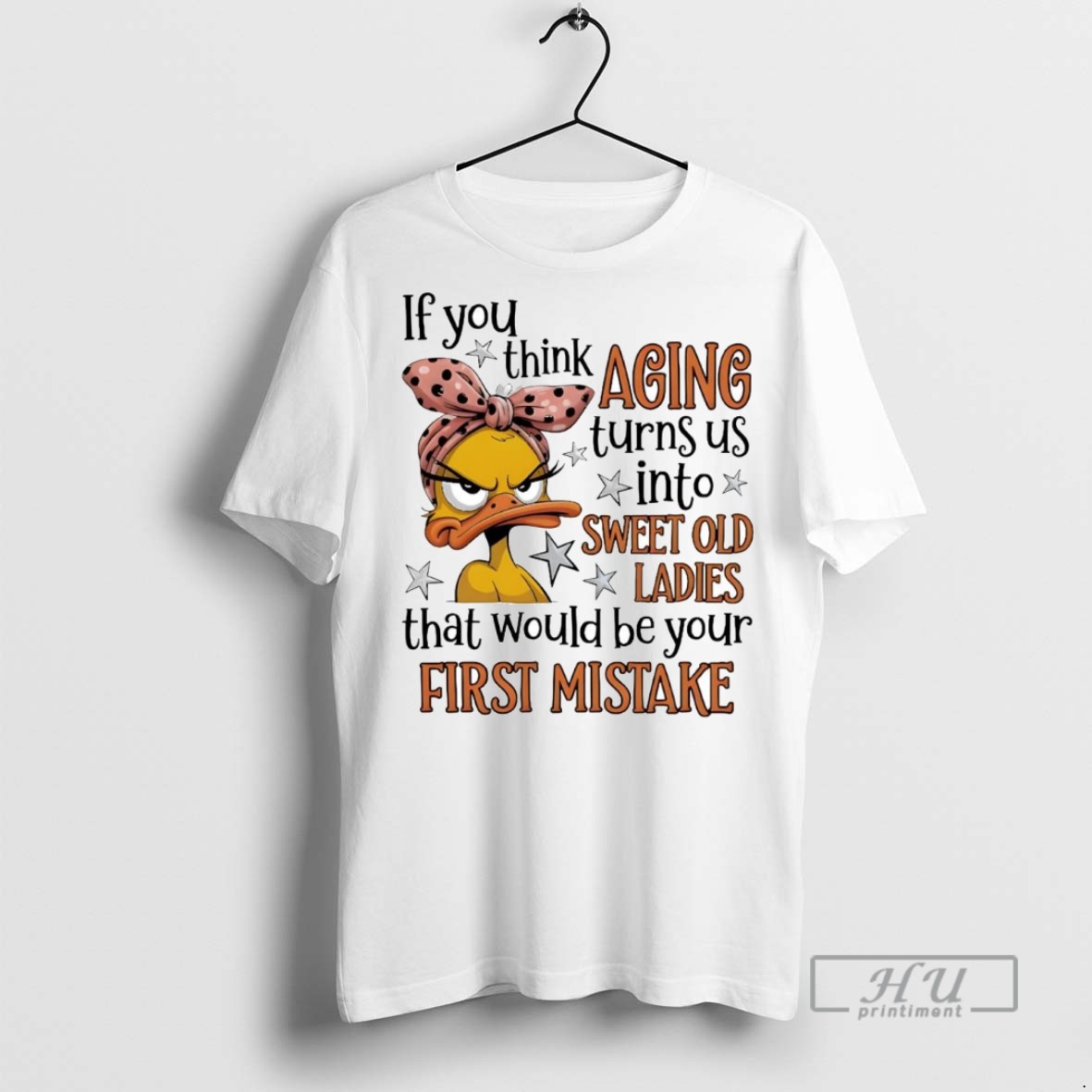Officials Trending Duck If You Think Aging Turns Us Into Sweet Old Graphic Tee Shirt Sweatshirt Hoodies