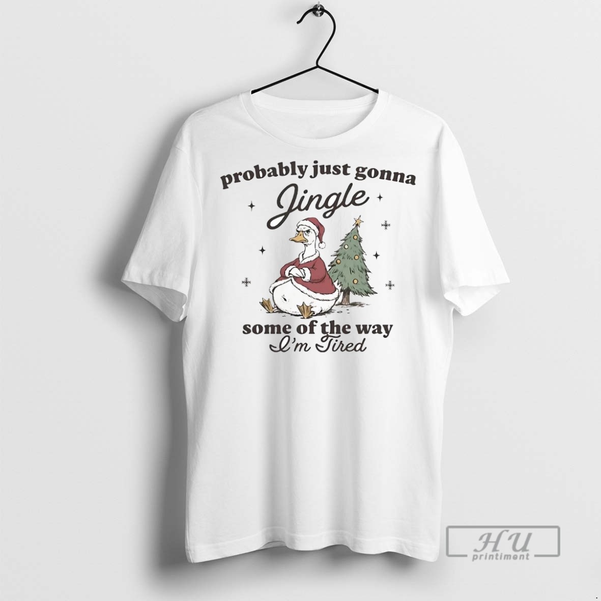 Officials Trending Duck Probably Just Gonna Jingle Some Of The Way Im Tired Christmas T Shirt Sweatshirt Hoodies