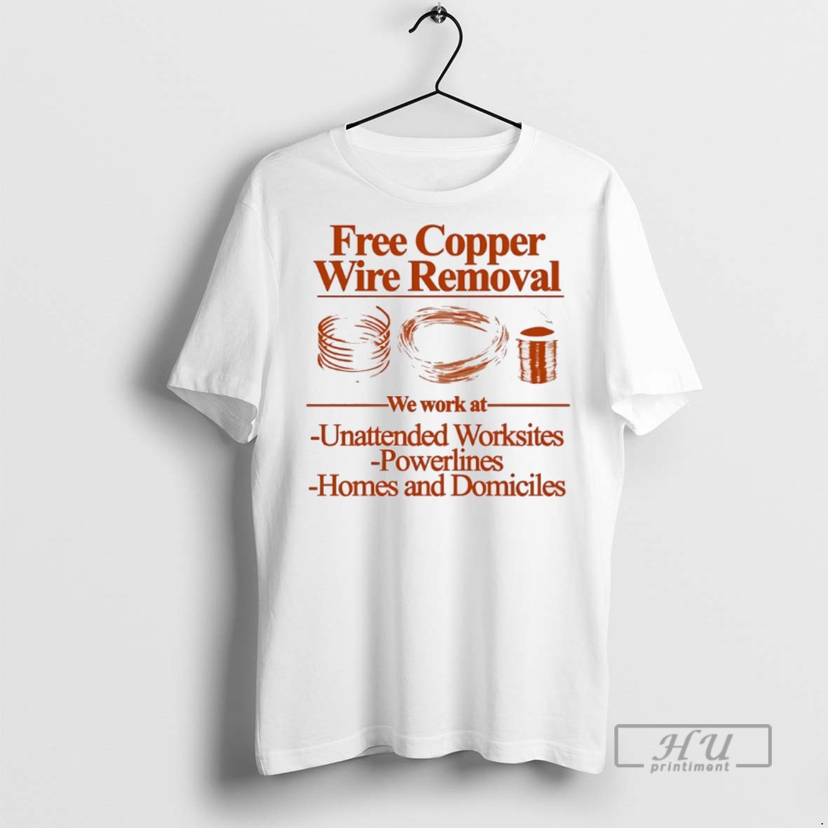 Officials Trending Free Copper Wire Removal We Work At Unattended Worksites Powerlines Homes And Domiciles T Shirt Sweatshirt Hoodies