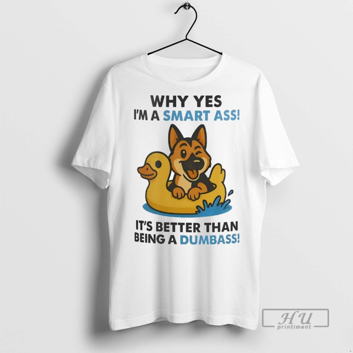 Officials Trending German Shepherd Why Yes Im A Smart Ass Its Better Than Being A Dumbass T Shirt Sweatshirt Hoodies