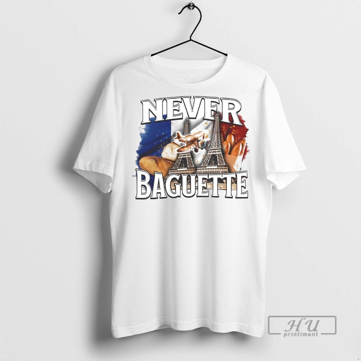 Officials Trending Paris Eiffel Never Baguette Graphic Tee Shirt Sweatshirt Hoodies