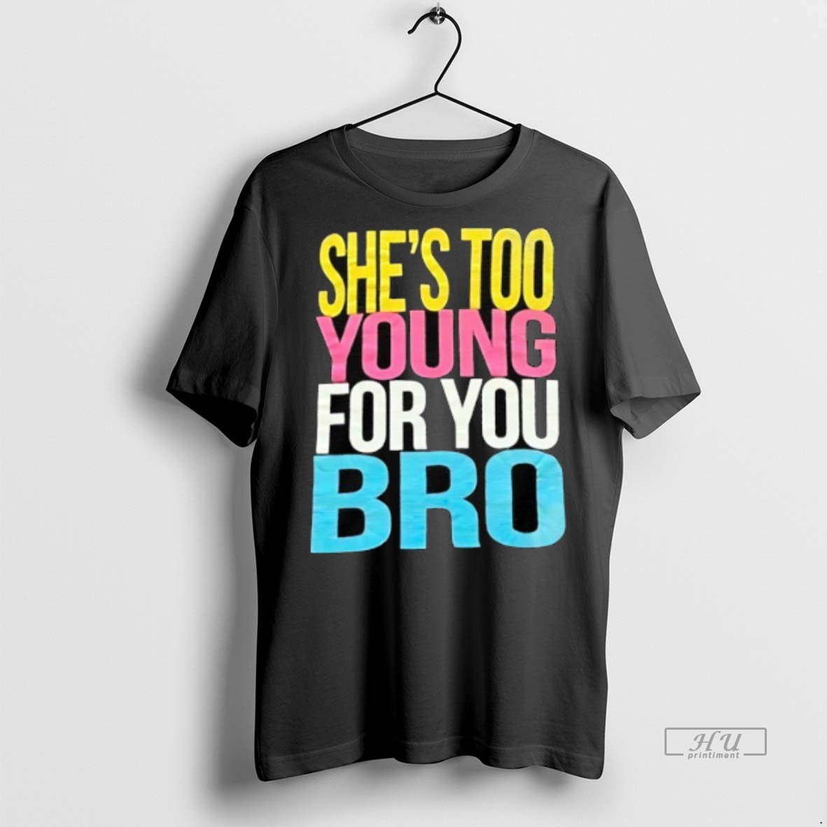 Officials Trending Shes Too Young For You Bro Tee Shirt Sweater Hoodie