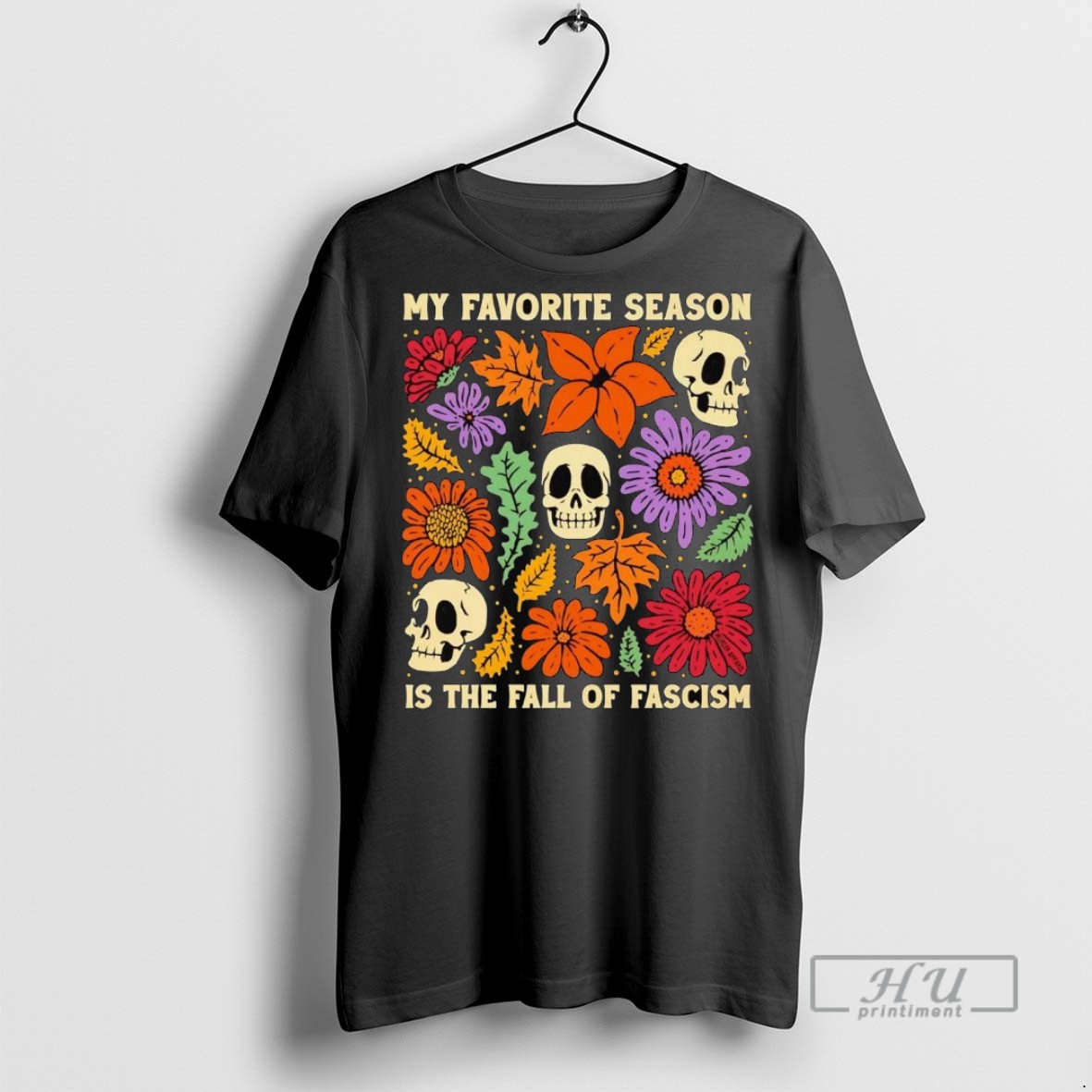 Officials Trending Skulls My Favorite Season Is The Fall Of Fascism Halloween Graphic Tee Shirt Sweatshirt Hoodies