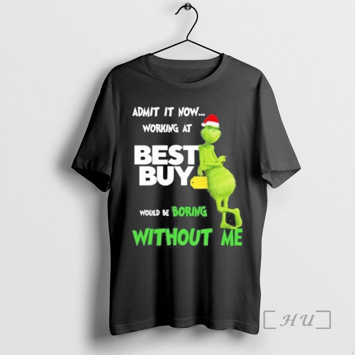 Officials Trending The Grinch Admit It Now Working At Best Buy Would Be Boring Without Me Tee Shirt Sweater Hoodie