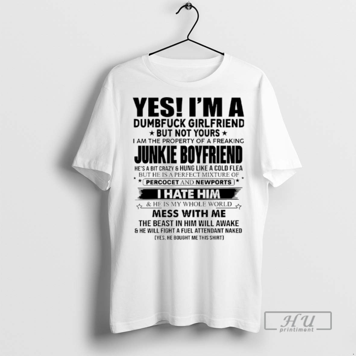 Officials Trending Yes Im A Dumbfuck Girlfriend But Not Yours T Shirt Sweatshirt Hoodies