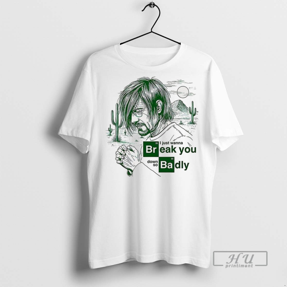 Officials Walter White Breaking Bad I Just Want To Break You Down So Badly T Shirt Sweatshirt