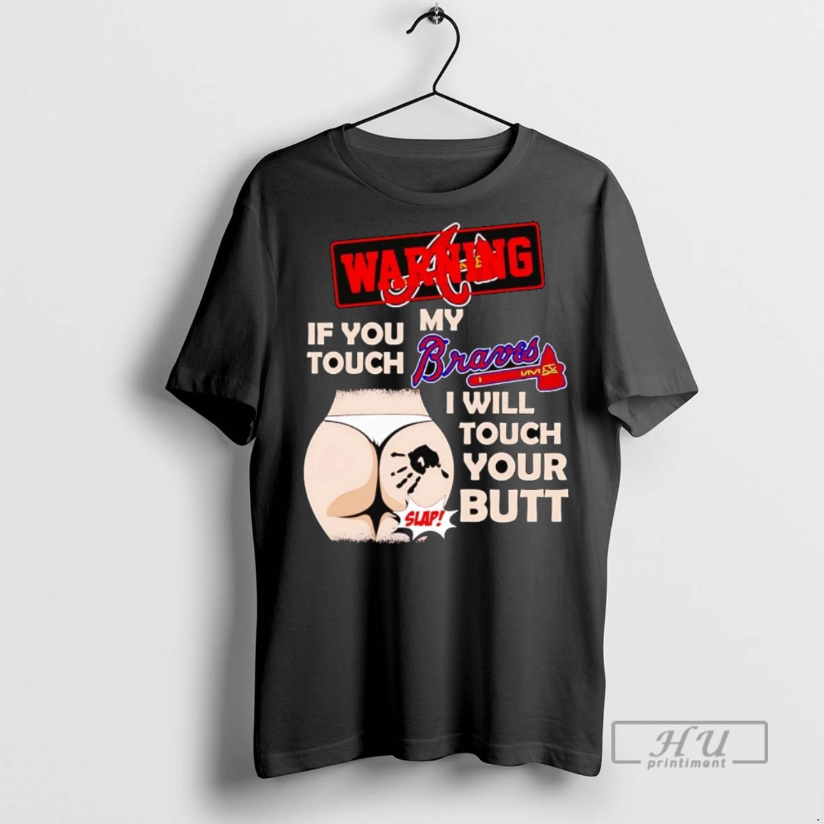 Officials Warning If You Touch My Atlanta Braves I Will Touch Your Butt Tee Shirt Sweatshirt