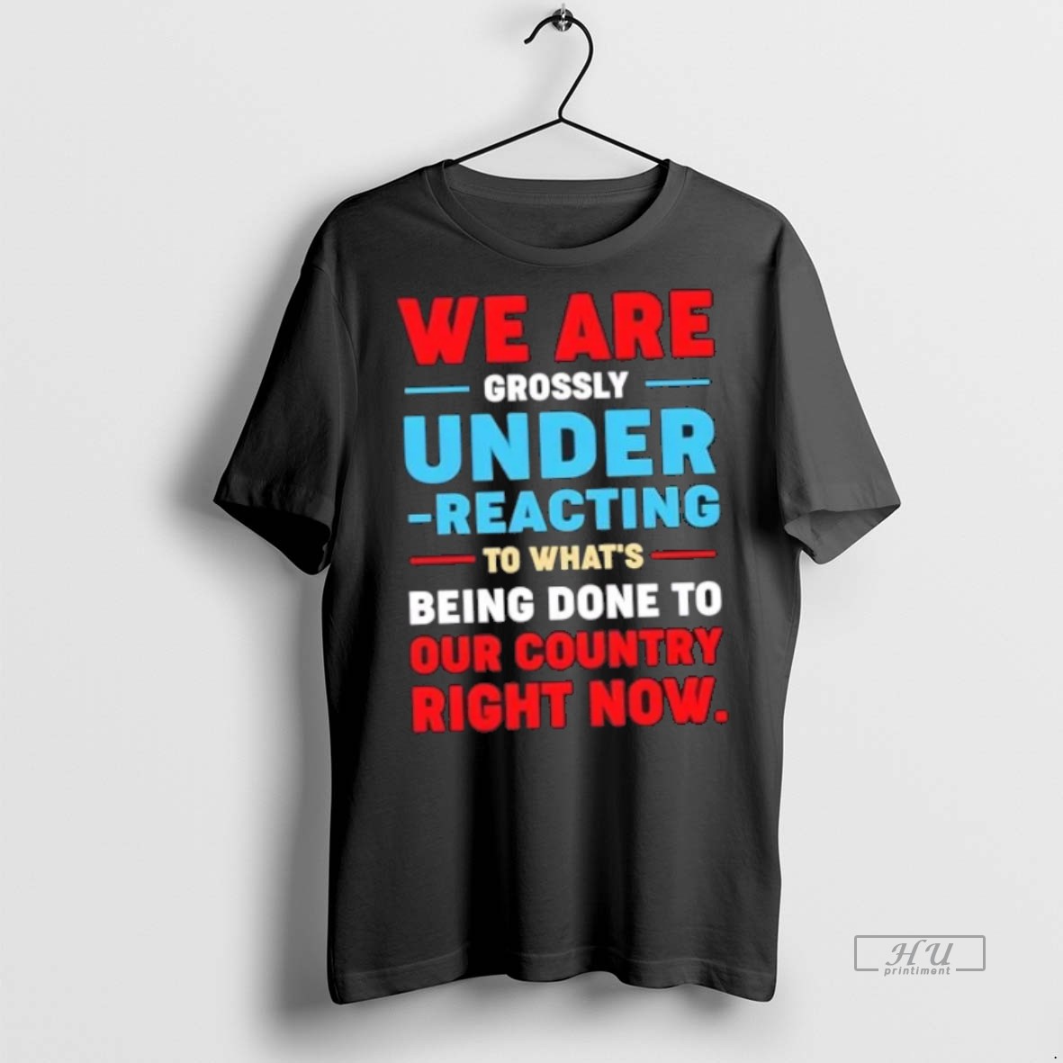 Officials We Are Grossly Under Reacting To Whats Being Done To Our To Our Country Right Now Shirt Sweater Hoodie