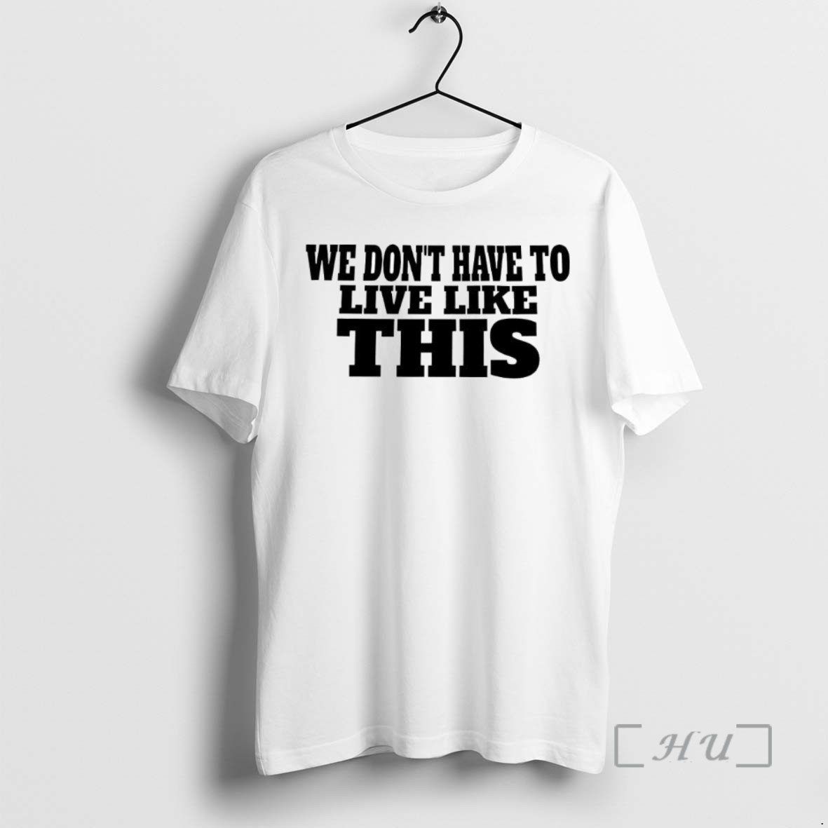 Officials We Dont Have To Live Like This Tee Sweater Hoodie