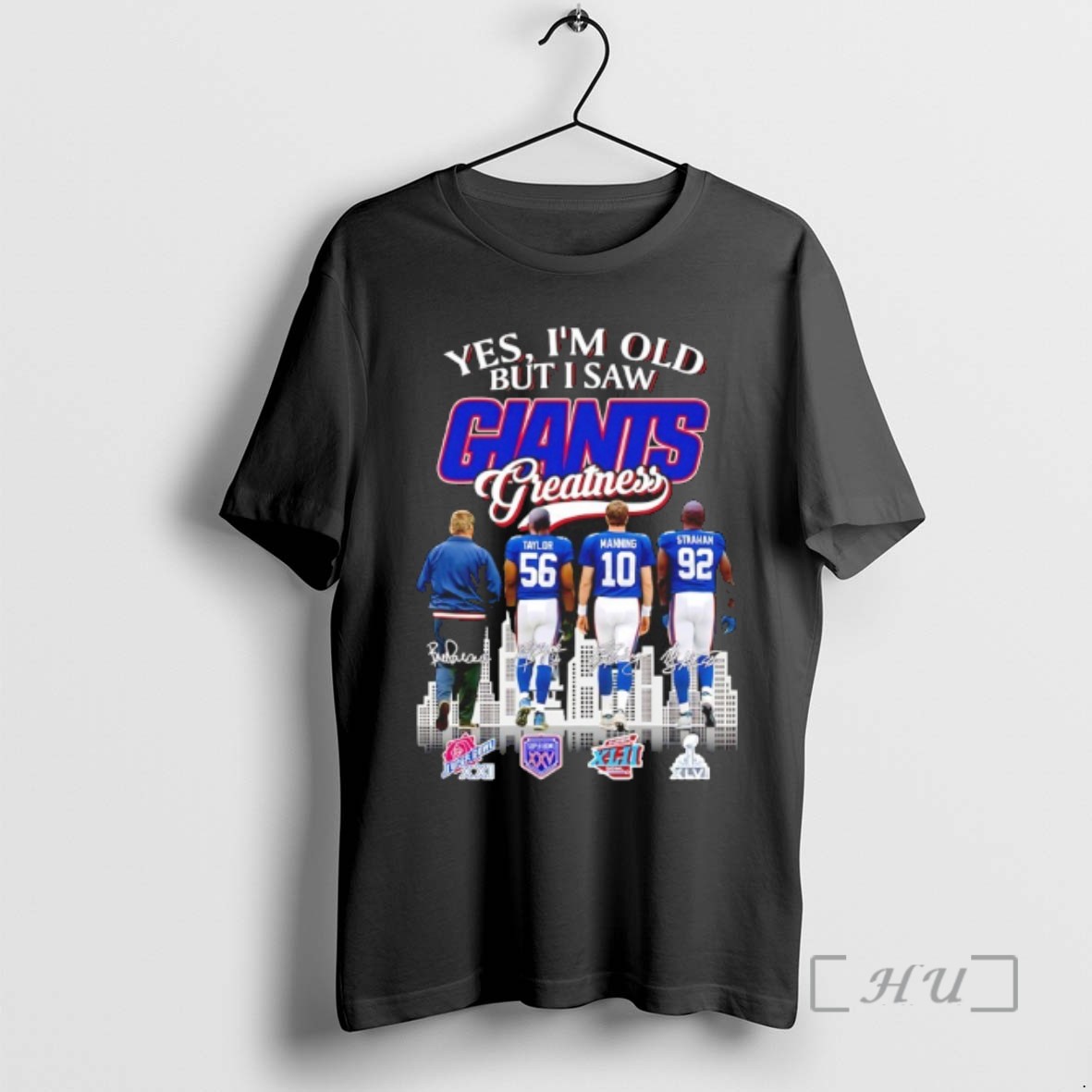 Officials Yes Im Old But I Saw New York Giants Greatness 4x Super Bowl Signatures Tee Sweater Hoodie
