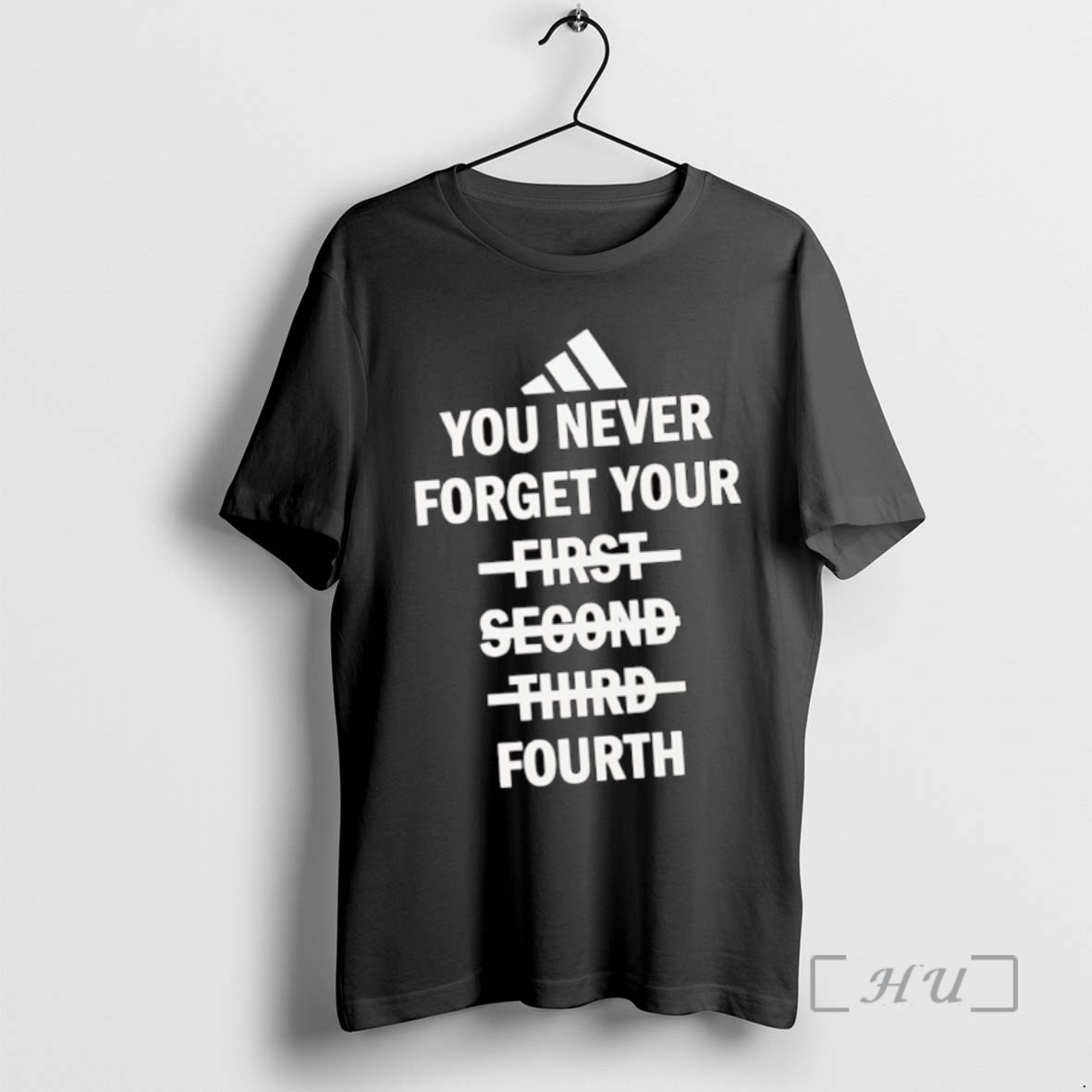 Officials You Never Forget Your Fourth Not First Second Third Tee Shirt Sweater Hoodie