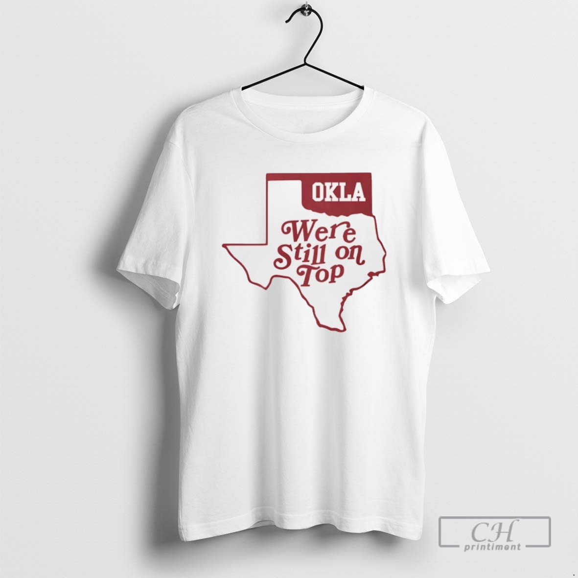 Oklahoma Okla We Re Still On Top Map T Shirts