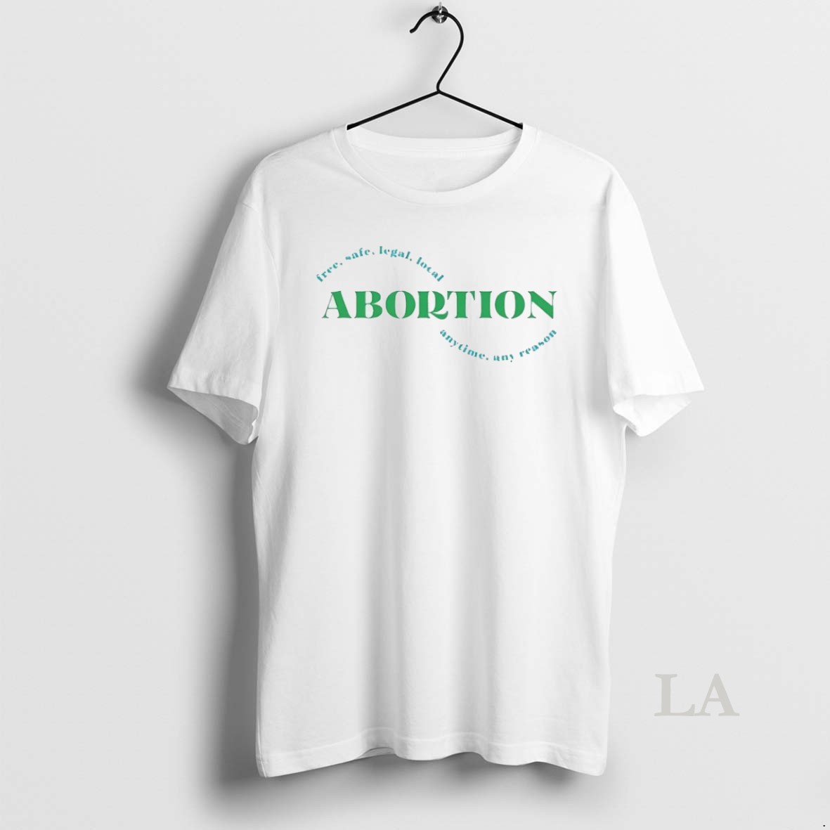 Original Abortion Free Safe Legal Local Anytime Any Reason Shirt