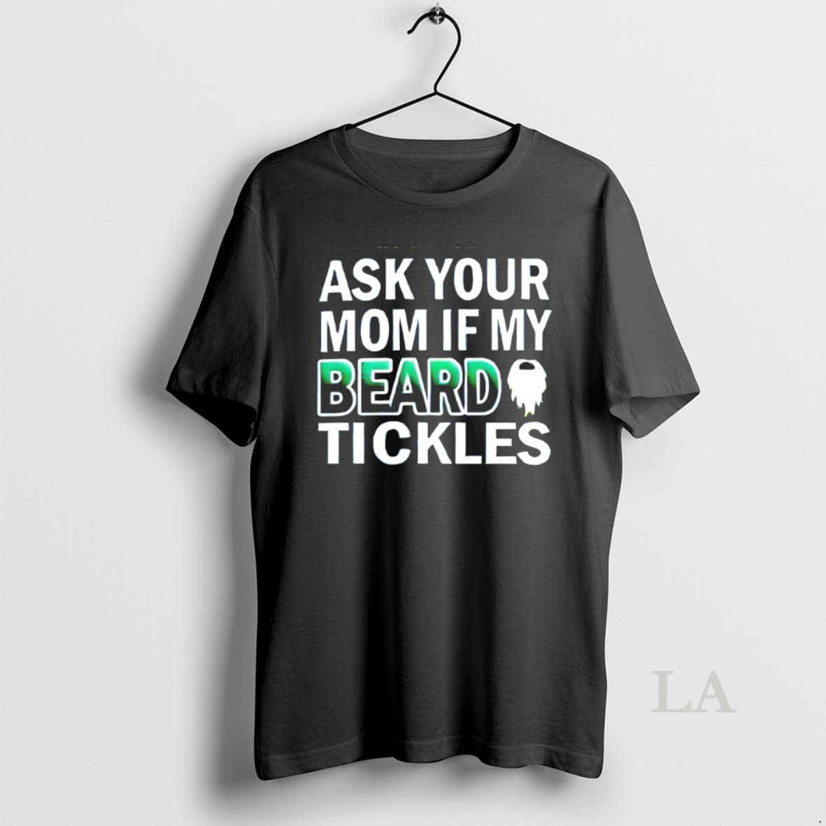 Original Ask Your Mom If My Beard Tickles Shirt