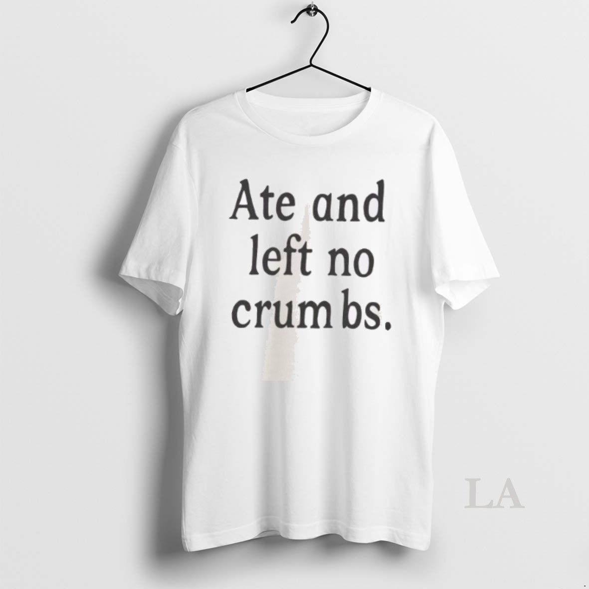 Original Ate And Left No Crumbs Shirt