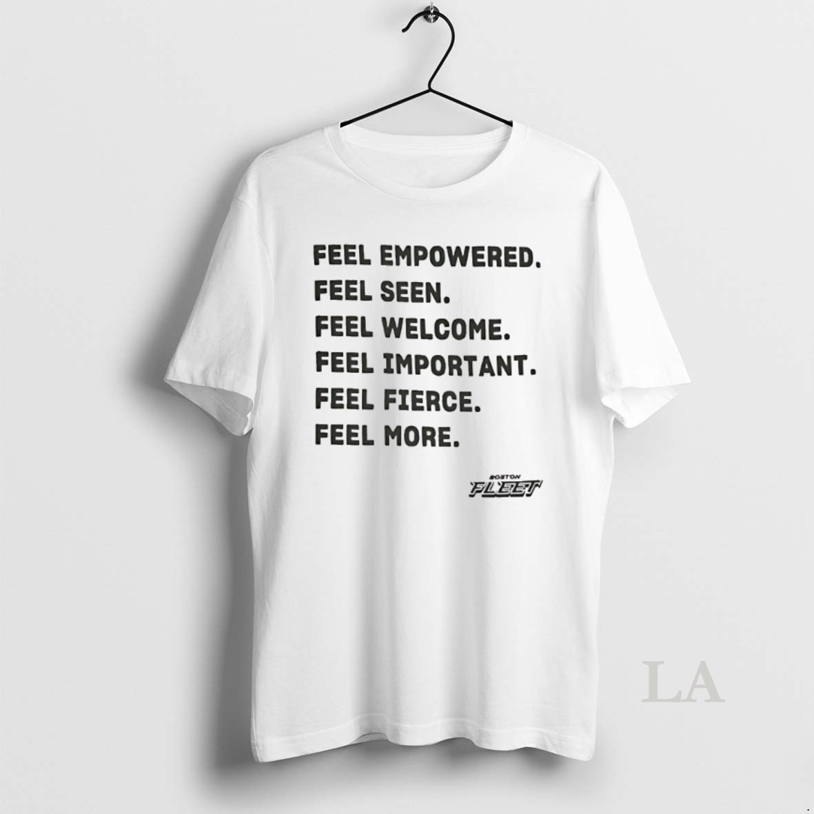 Original Boston Fleet Feel Empowered Seen Welcome Important Fierce More Shirt