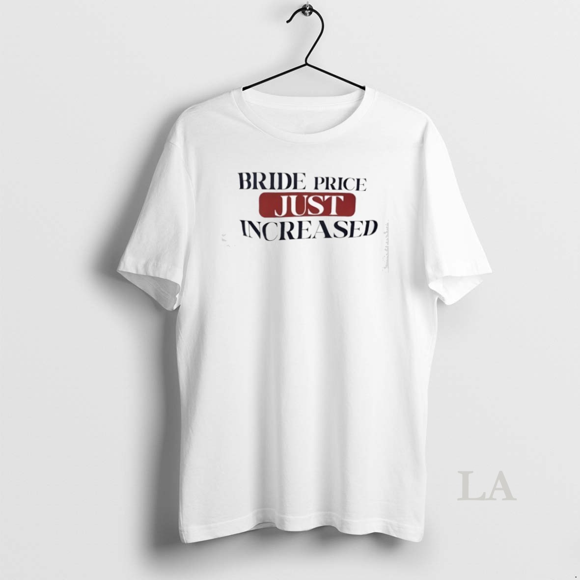 Original Bride Price Just Increased Shirt