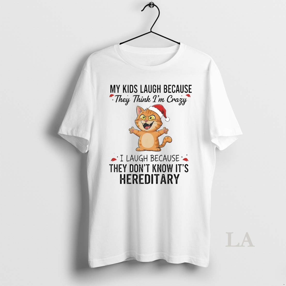 Original Cat My Kids Laugh Because They Think Im Crazy Christmas Shirt