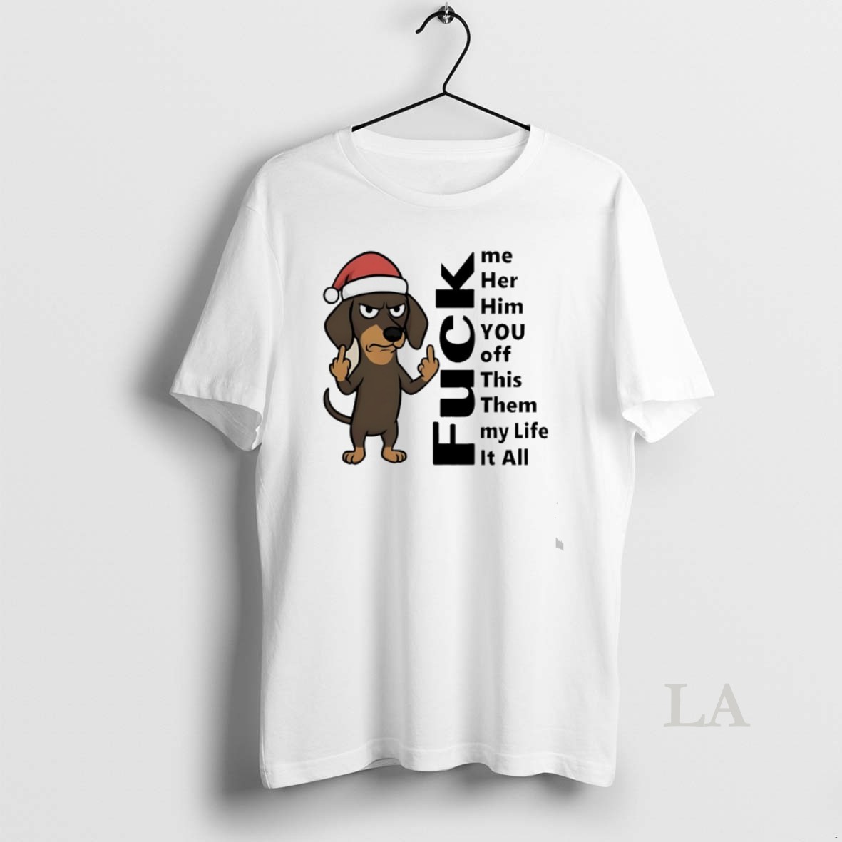 Original Dachshund Christmas Fuck Me Her Him You Off This Them My Life It All Shirt