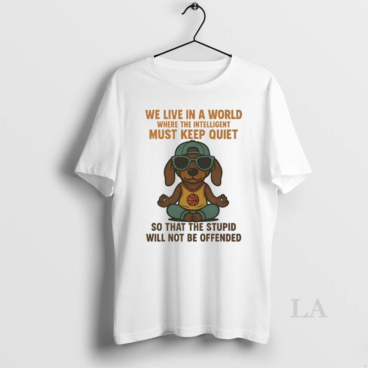 Original Dachshund We Live In A World Where The Intelligent Must Keep Quiet Shirt