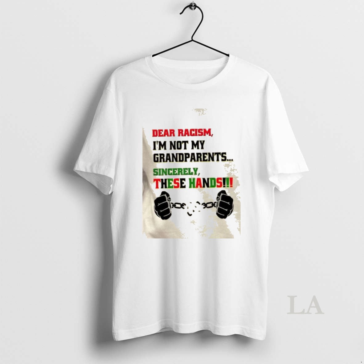 Original Dear Racism Im Not Grandparents Sincerely These Hands Shirt