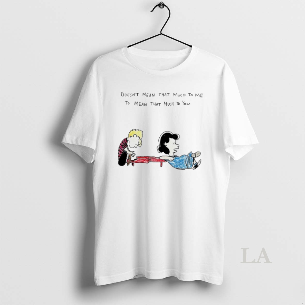 Original Doesnt Mean That Much To Me To Mean That Much To You The Peanuts Shirt