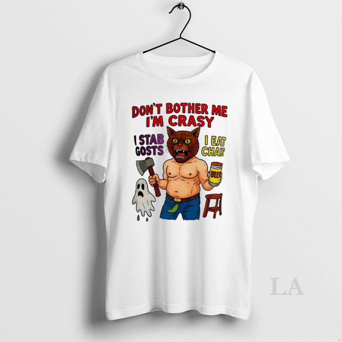 Original Dont Bother Me Im Crasy I Stab Gosts I Eat Chair Shirt