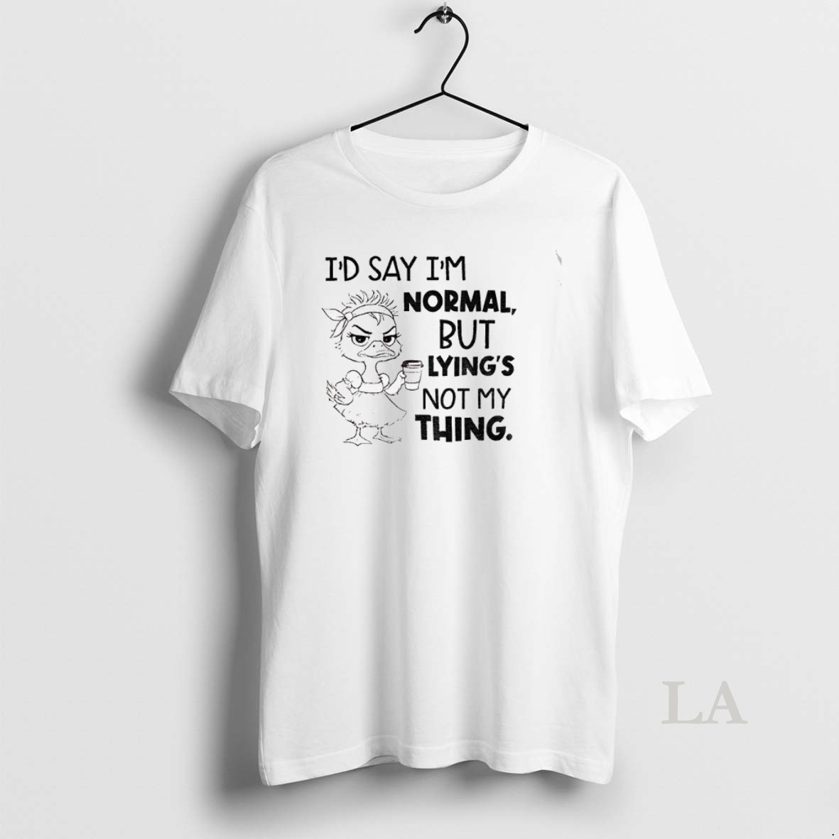 Original Duck Lady Id Say Im Normal But Lyings Not My Thing Shirt