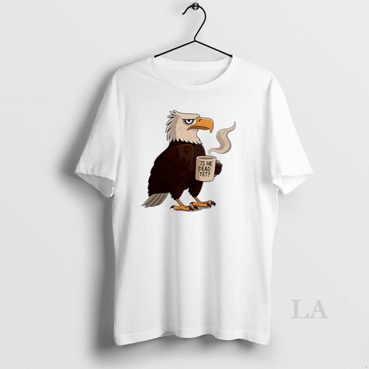 Original Eagle Coffee Is He Dead Yet Shirt